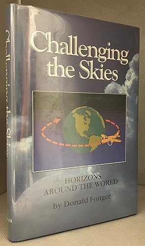 Seller image for Challenging the Skies; Horizons Around the World for sale by Burton Lysecki Books, ABAC/ILAB