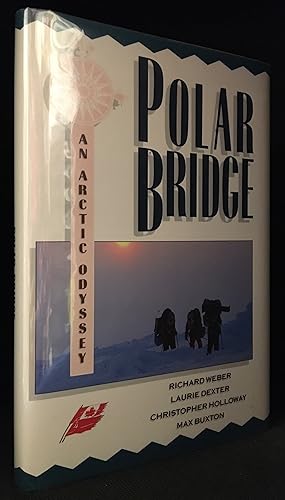 Imagen del vendedor de Polar Bridge; An Arctic Odyssey a la venta por Burton Lysecki Books, ABAC/ILAB