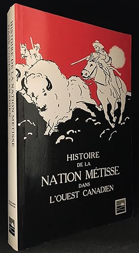 Imagen del vendedor de Histoire de la Nation Metisse Dans L'ouest Canadien a la venta por Burton Lysecki Books, ABAC/ILAB