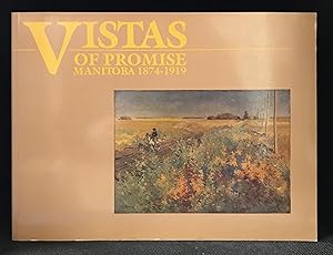 Seller image for Vistas of Promise; Manitoba 1874-1919 for sale by Burton Lysecki Books, ABAC/ILAB