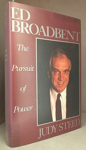 Seller image for Ed Broadbent; the Pursuit of Power for sale by Burton Lysecki Books, ABAC/ILAB