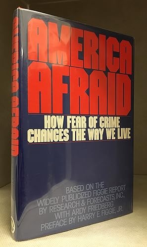 Imagen del vendedor de America Afraid; How Fear of Crime Changes the Way We Live a la venta por Burton Lysecki Books, ABAC/ILAB