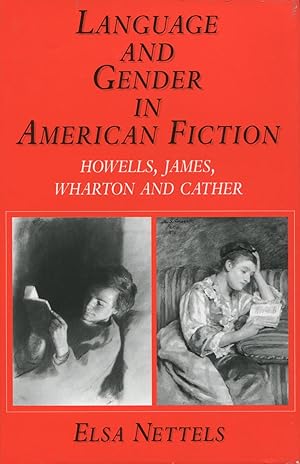 Language And Gender In American Fiction : Howells, James, Wharton, And Cather