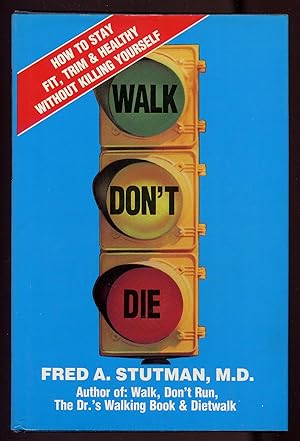 Bild des Verkufers fr Walk, Don't Die: How to Stay Fit, Trim and Healthy Without Killing Yourself zum Verkauf von Between the Covers-Rare Books, Inc. ABAA