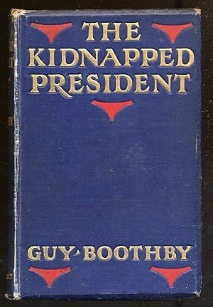 Imagen del vendedor de The Kidnapped President a la venta por Between the Covers-Rare Books, Inc. ABAA