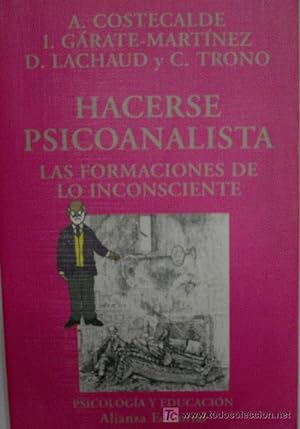 Imagen del vendedor de HACERSE PSICOANALISTA. LAS FORMACIONES DE LO INCONSCIENTE a la venta por Librera Maestro Gozalbo
