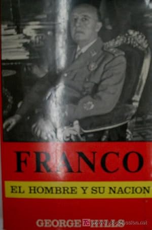 FRANCO EL HOMBRE Y SU NACION