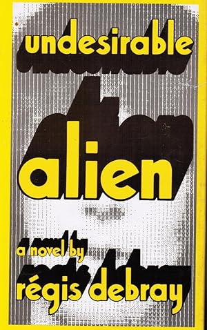 Undesirable Alien: Regis Debray Photo Included