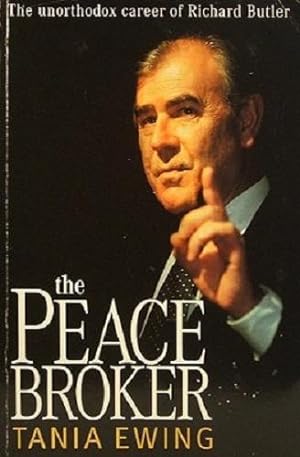 Seller image for The Peace Broker: The Unorthodox Career Of Richard Butler for sale by Marlowes Books and Music