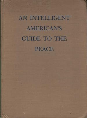 Imagen del vendedor de An Intelligent American's Guide to the Peace a la venta por Mr Pickwick's Fine Old Books