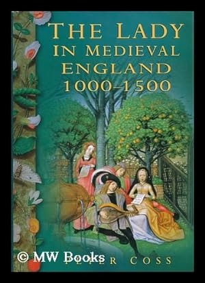 Seller image for The Lady in Medieval England, 1000-1500 / Peter Coss for sale by MW Books Ltd.
