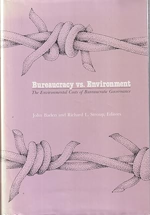 Seller image for Bureaucracy Vs. Environment : The Environmental Costs Of Bureaucratic Governance for sale by Jonathan Grobe Books