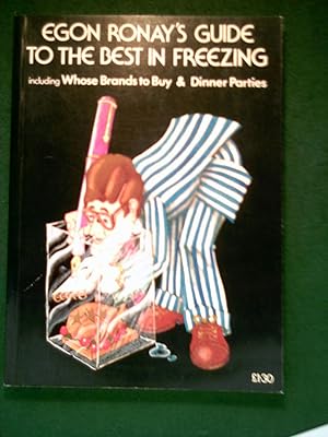 Seller image for Egon Ronay's Guide To The Best In Freezing ( Including Whose Brand To Buy & Dinner Parties ) for sale by Shelley's Books