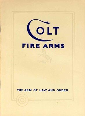 Colt Fire Arms Catalog 1929: The Arms of Law and Order