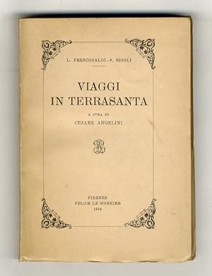 Imagen del vendedor de Viaggi in Terrasanta. A cura di Cesare Angelini. a la venta por Libreria Oreste Gozzini snc