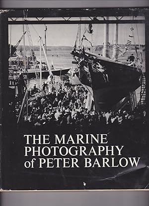 Imagen del vendedor de the Marine Photography of Peter Barlow a la venta por Meir Turner