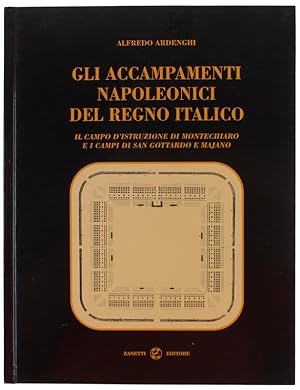 GLI ACCAMPAMENTI NAPOLEONICI DEL REGNO ITALICO. Il campo d'istruzione di Montechiaro e i campi di...