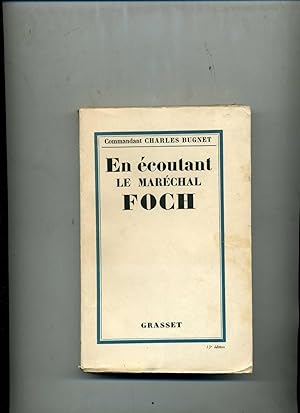 EN ÉCOUTANT LE MARÉCHAL FOCH. (1921-1929)