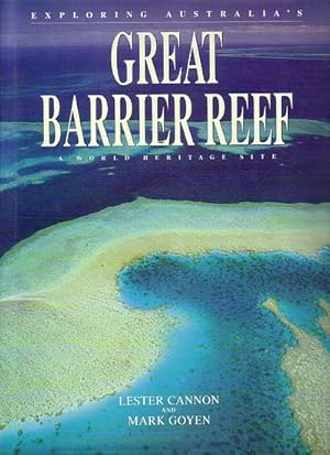 Image du vendeur pour EXPLORING AUSTRALIA'S GREAT BARRIER REEF, A World Heritage Site mis en vente par Jean-Louis Boglio Maritime Books