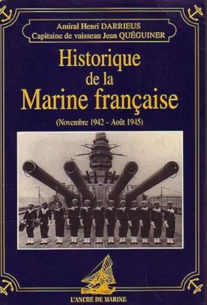 Image du vendeur pour HISTORIQUE DE LA MARINE FRANCAISE (Novembre 1942 -Aut 1945) mis en vente par Jean-Louis Boglio Maritime Books