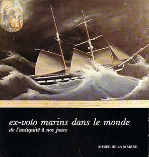 Bild des Verkufers fr EX-VOTO MARINS DANS LE MONDE, de l'antiquit  nos jours zum Verkauf von Jean-Louis Boglio Maritime Books