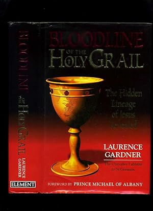 Bloodline of the Holy Grail; the Hidden Lineage of Jesus Revealed