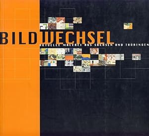 Bild des Verkufers fr Bildwechsel. Aktuelle Malerei aus Sachsen und Thringen. 02.09. - 05.11.2000 Stdtisches Museum Zwickau, Kunstsammlung Gera-Orangerie. Freunde Aktueller Kunst e.V. Sachsen und Thringen. Red. Petra Lewey. zum Verkauf von Fundus-Online GbR Borkert Schwarz Zerfa