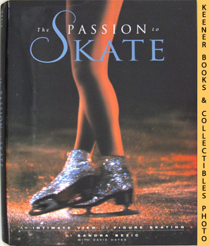 Seller image for The Passion To Skate : An Intimate View Of Figure Skating for sale by Keener Books (Member IOBA)