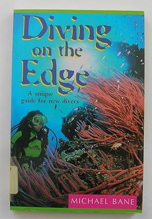 Seller image for Diving on the Edge: A unique guide for new divers. for sale by Monkey House Books