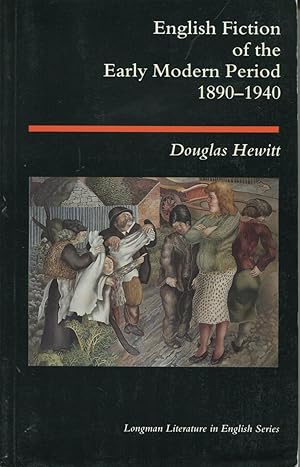 Seller image for English Fiction of the Early Modern Period, 1890-1940 : Longman Literature in English Series (Literature in English Ser.) for sale by Kenneth A. Himber