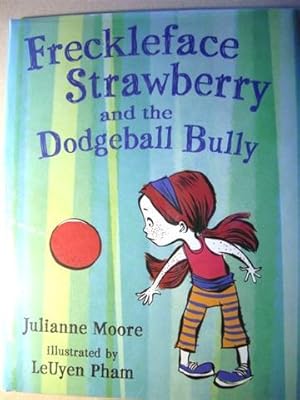 Freckleface Strawberry and the Dodgeball Bully