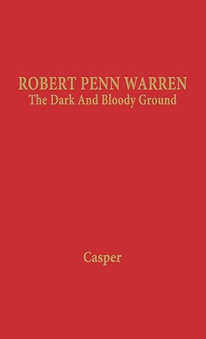 Robert Penn Warren: The Dark And Bloody Ground