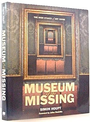 Seller image for Museum of the Missing The High Stakes of Art Crime for sale by Sad Paradise Books