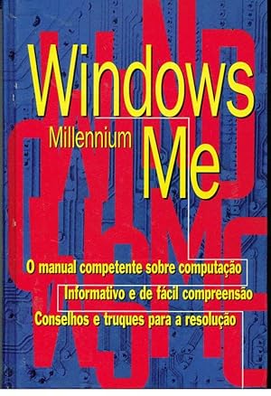 WINDOWS ME Millennium. O Manual Competente Sobre Computação. Informativo e De Fácil Compreensão. ...