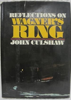 Bild des Verkufers fr Reflections on Wagner's Ring John Culshaw First Edition zum Verkauf von Hill Country Books