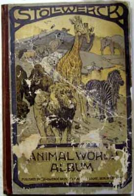 Stollwerck's Animal World Album : Comprising Pictures of the Important Birds, Beasts, Fishes, Rep...