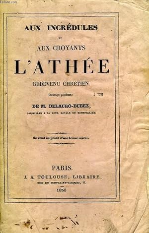 Seller image for AUX INCREDULES ET AUX CROYANTS, L'ATHEE REDEVENU CHRETIEN for sale by Le-Livre