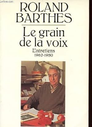 Image du vendeur pour LE GRAIN DE LA VOIX. ENTRETIENS 1962-1980 mis en vente par Le-Livre