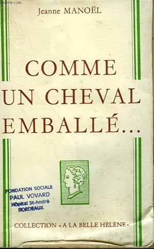 Seller image for COMME UN CHEVAL EMBALLE. . COLLECTION : A LA BELLE HELENE. for sale by Le-Livre