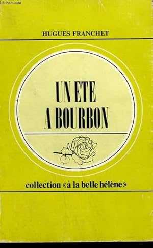 Immagine del venditore per UN ETE A BOURBON. COLLECTION : A LA BELLE HELENE N 68 venduto da Le-Livre