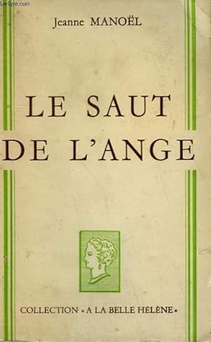 Seller image for LE SAUT DE L'ANGE. COLLECTION : A LA BELLE HELENE. for sale by Le-Livre