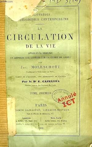 Seller image for LA CIRCULATION DE LA VIE, LETTRES SUR LA PHYSIOLOGIE EN REPONSE AUX LETTRES SUR LA CHIMIE, DE LIEBIG, TOME I for sale by Le-Livre