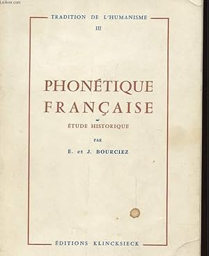 Bild des Verkufers fr PHONETIQUE FRANCAISE - ETUDE HISTORIQUE zum Verkauf von Le-Livre