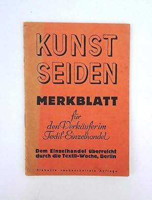 Kunstseiden-Merkblatt für den Verkäufer im Textil-Einzelhandel. 7. neubarb. Aufl.