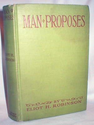 Image du vendeur pour Man Proposes; or the Romance of John Alden Shaw mis en vente par Dave Shoots, Bookseller