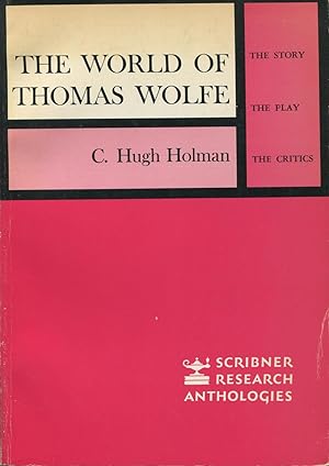 The World Of Thomas Wolfe: The Story, The Play, The Critics