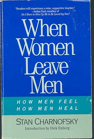 Bild des Verkufers fr When women leave men : how men feel, how men heal. zum Verkauf von Joseph Valles - Books