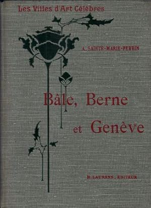 Image du vendeur pour Les villes d'art clbres - Ble, Berne & Genve mis en vente par LES TEMPS MODERNES