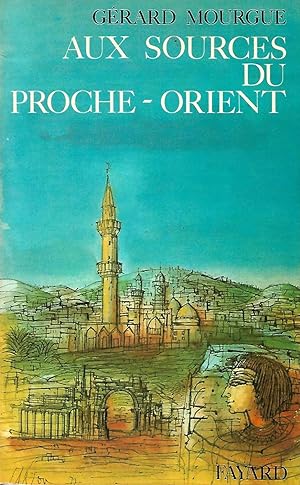 Seller image for Aux sources du Proche-Orient for sale by LES TEMPS MODERNES