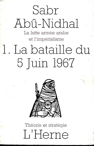 Seller image for La lutte arme arabe et l'imprialisme - 1. La bataille du 5 Juin 1967 for sale by LES TEMPS MODERNES